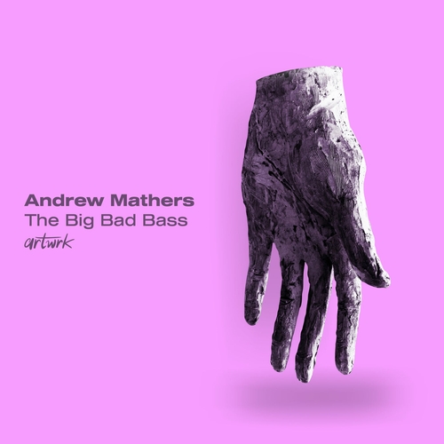 Andrew Mathers - The Big Bad Bass [ARTWRK047D]